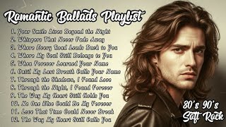 80s 90s Soft Rock Greatest Hits | Romantic Ballads Playlist Vol.53 | Whispers That Never Fade Away