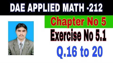 DAE Math 212|| 2nd year || Applied Mathematics- 212||Chapter 5  ||Exercise 5.1|| Question 16  to 20