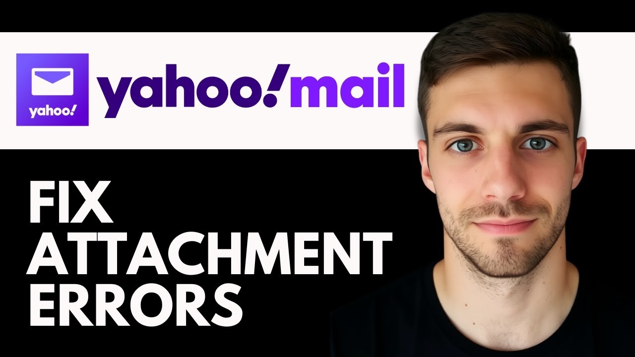 How to Fix Attachment Errors in Yahoo Mail 2026 | FIX - Why Can't I ...