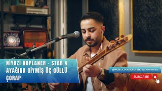 Niyazi Kaplaner - Star & Ayağına Giymiş Üç Güllü Çorap (Akustik Performans) Resimi