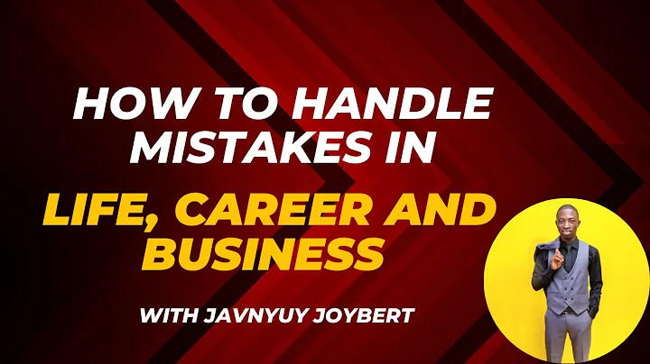 How to Handle Mistakes in Life, Career and Business & Build Persistence - Javnyuy Joybert