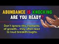 Abundance Is Knocking, Are You Ready? || Prayer For Abundance 