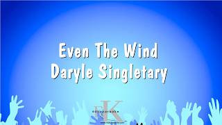 Even The Wind - Daryle Singletary (Karaoke Version)