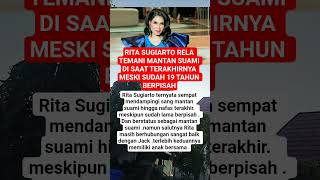 RITA SUGIARTO RELA TEMANI MANTAN SUAMI DI SAAT TERAKHIR #beritaviral #beritaartis #kabarterbaru #fyp