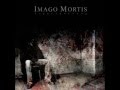 07 - Imago Mortis - The Silent King