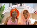 WHO IS MOST LIKELY TO// We’re just jokes🤣