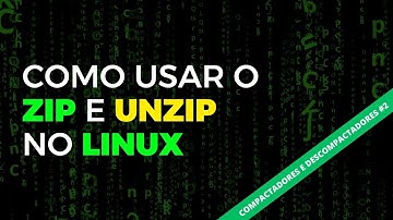 Zip e Unzip - Compactadores e Descompactadores no Linux