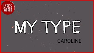 CAROLINE - MY TYPE ( LYRICS VIDEO)