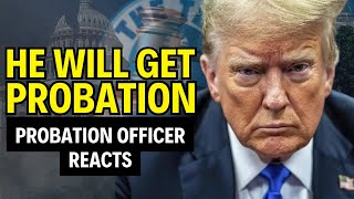 Trump’s Future: Probation Expert Reveals What’s REALLY Next