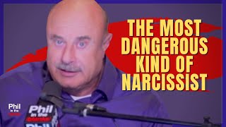 Phil In The Blanks Podcast | The Most Dangerous Kind of Narcisst