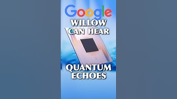 Google Willow Can Hear Quantum Echoes