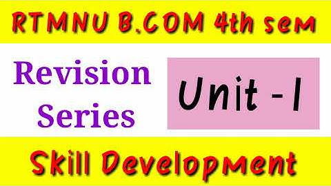 RTMNU B.com 4th sem | Skill Development Unit 1 Revision | Summer exams | Revision Series |