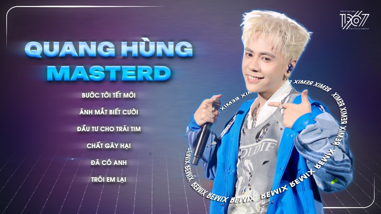 Playlist Quang Hùng MasterD Bật Quẩy Xuyên Tết 2026: Bước Tới Tết Mới, Ánh Mắt Biết Cười, Thủy Triều