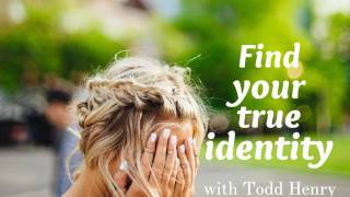 “Find your true Identity” with Todd Henry