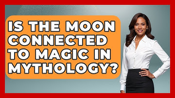 Is The Moon Connected To Magic In Mythology? - Exploring Ancient Myths