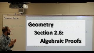 Geometry Section 2.6: Algebraic Proofs Workday