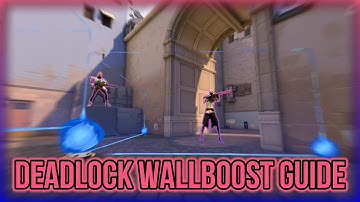 Deadlock Wallboost Guide