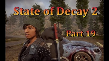 State of Decay 2  Walkthrough / Playthrough  Part 19