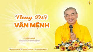 Thay Đổi Vận Mệnh  -  TT. Thích Tuệ Hải - Chùa Long Hương