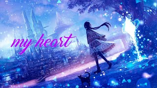 「Nightcore」Different Heaven & EH!DE - My Heart