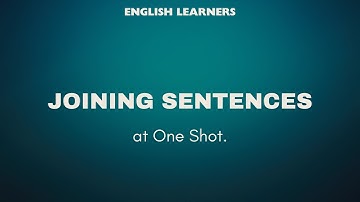 Joining Sentences | One Shot Exam Revision | English Learners