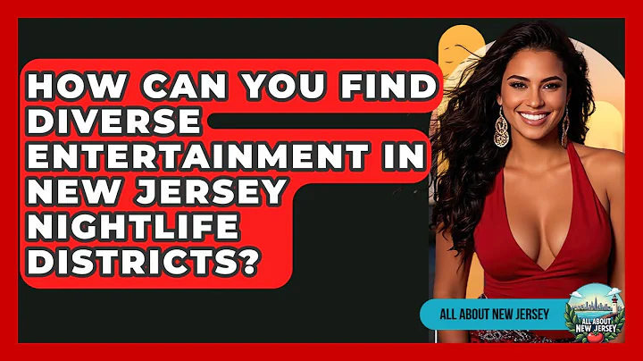 How Can You Find Diverse Entertainment In New Jersey Nightlife Districts? - All About New Jersey
