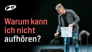 Warum kann ich nicht aufhören? | Leo Bigger | ICF Zürich