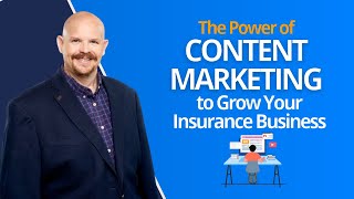 The Power of Content Marketing for Insurance Agents | How to Attract & Retain Clients in 2025