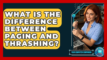 What Is The Difference Between Paging And Thrashing? - Your Computer Companion