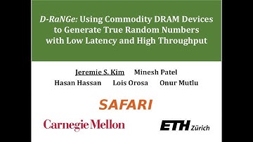 D-Range: Using Commodity DRAM Devices to Generate True Random Numbers -- HPCA 2019 Talk