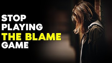Stop Playing the Blame Game | Powerful Motivational Video