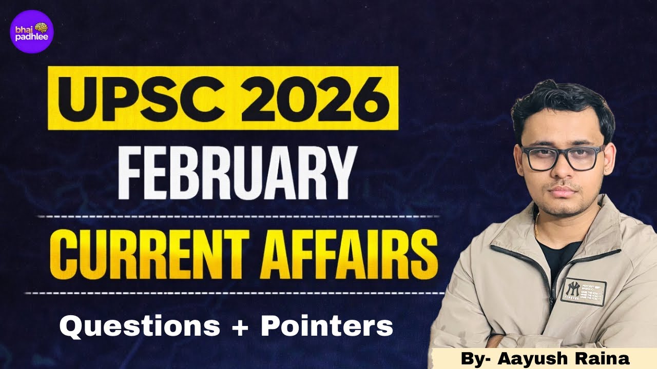 FEBRUARY 2026 Current Affairs for UPSC 2026 🔥 - YouTube