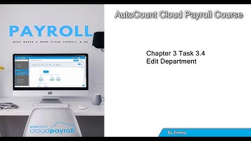 AutoCount Cloud Payroll Chapter 3 Task 3.4   By Emma