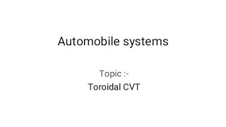 Toroidal CVT. How do toroidal CVT works. Type of CVT. Continuously variable transmission.
