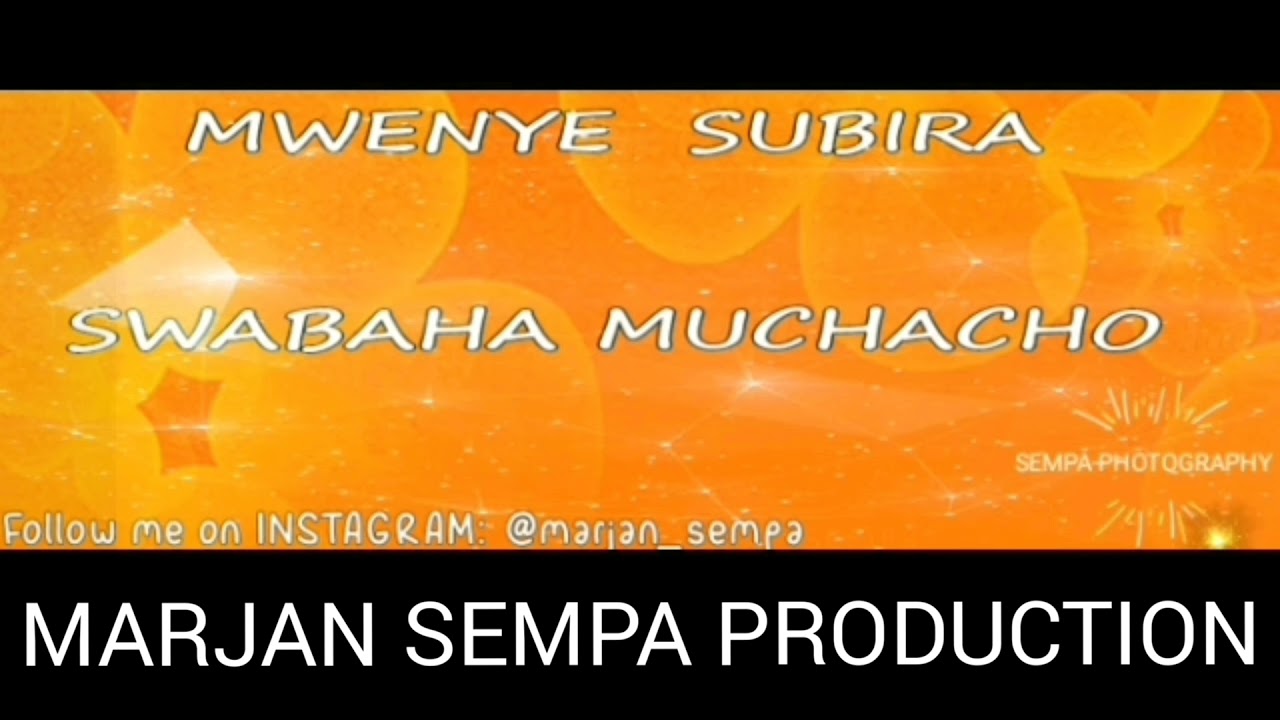 SWABAHA SALUM   MWENYE SUBIRA  MP3