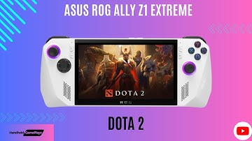 ASUS ROG Ally Z1 Extreme DOTA 2 all graphics 1080p 30W