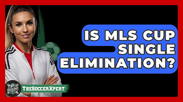 Is MLS Cup Single Elimination? - The Sport Xpert
