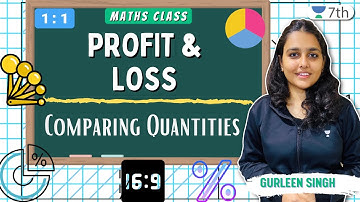 PROFIT & LOSS | Comparing Quantities | Maths | Unacademy 7th | Gurleen Singh