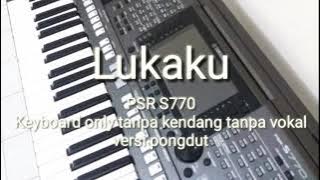 Lukaku - tanpa kendang tanpa vokal (keyboard sajah) versi pongdut
