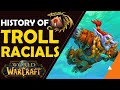 History of troll racials in world of warcraft