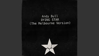 Watch Andy Bull Dying Star video