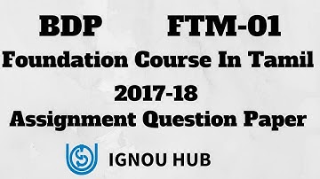 IGNOU BDP FTM-01 2017 2018 Assignment Question Paper FTM 01