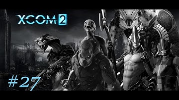 XCOM2 WOTC - 27 - Quick in and out, 20 minute adventure