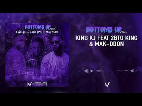 KING KJ FEAT 2BTO KING & MAK-DDON - BOTTOMS UP {REMIX}