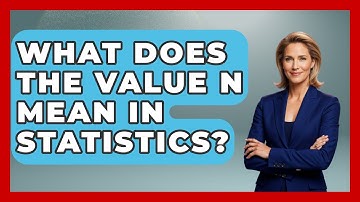 What Does The Value N Mean In Statistics? - The Friendly Statistician