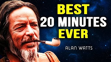 MOST POWERFUL 20 MINUTES EVER!! --- Alan Watts  | Alan Watts Motivation