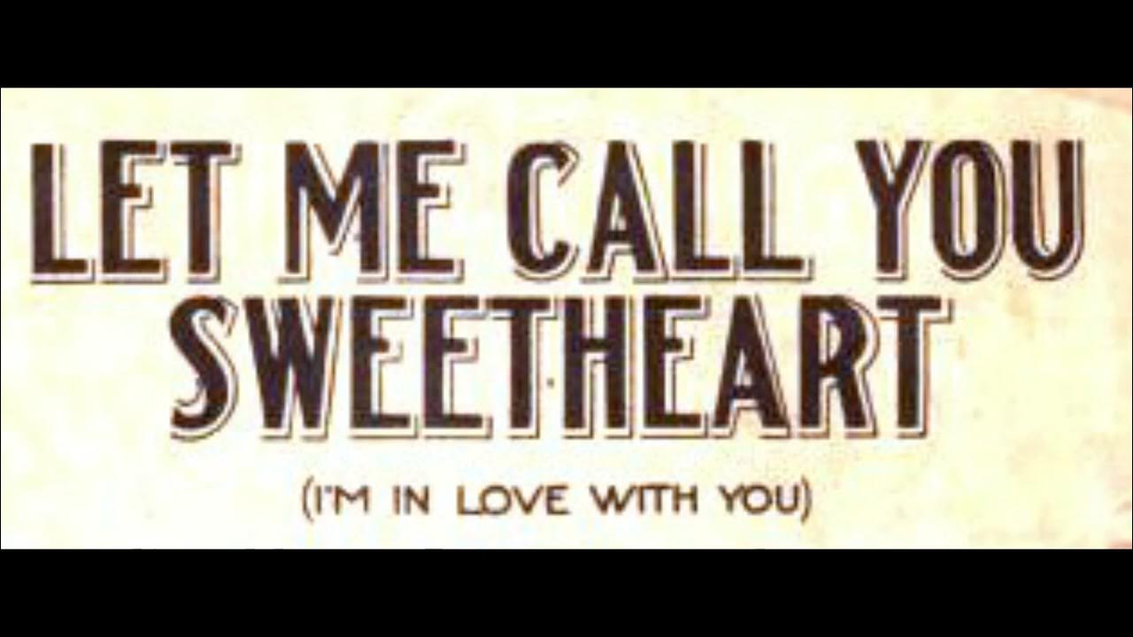 let-me-call-you-sweetheart-youtube