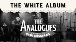 The Analogues - The Beatles' White Album (Full Performance)