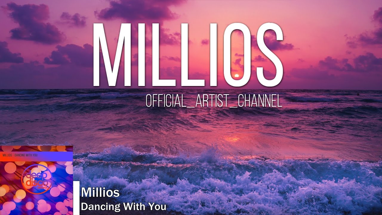Guarda Millios - Dancing With You su YouTube