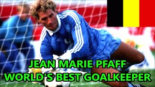 Jean Marie Pfaff is the Best Goalkeeper Ever in the World